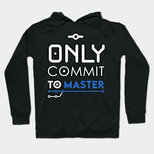 Only commit to Master Hoodie